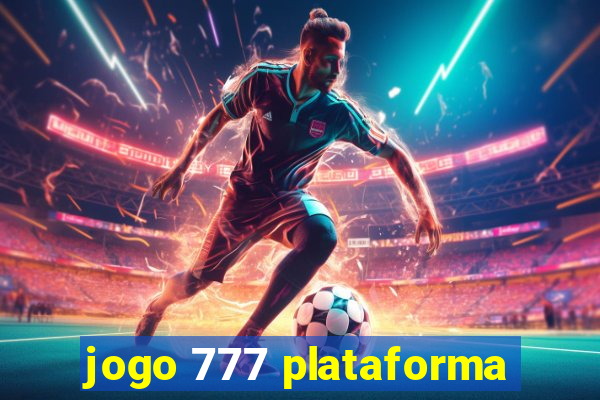 jogo 777 plataforma